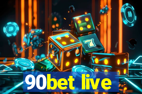 90bet live